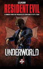 Resident Evil. Underworld