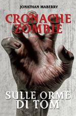 Sulle orme di Tom. Cronache Zombie. Vol. 3