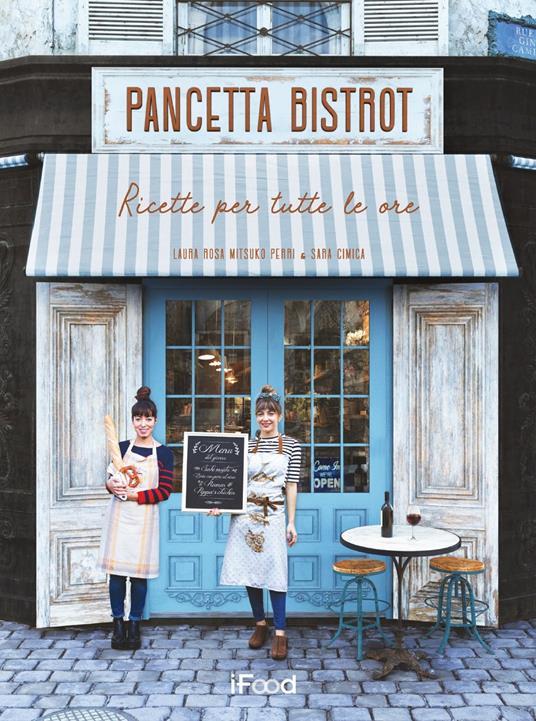 Pancetta bistrot. Ricette per tutte le ore - Laura Rosa Mitsuko Perri,Sara Cimica - copertina