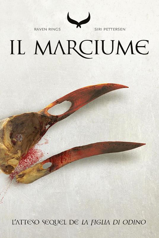 Il marciume. Raven rings. Vol. 2 - Siri Pettersen,Irene Peroni - ebook