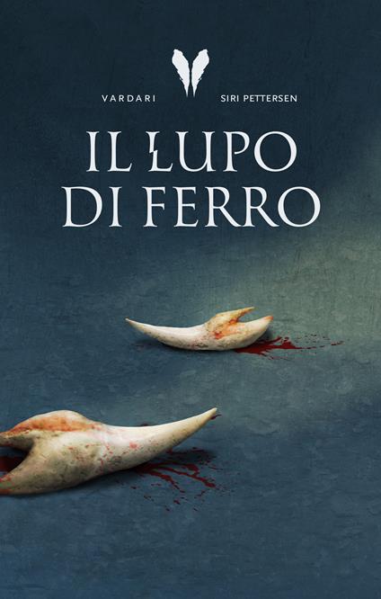 Il lupo di ferro. Trilogia Vardari. Vol. 1 - Siri Pettersen - copertina