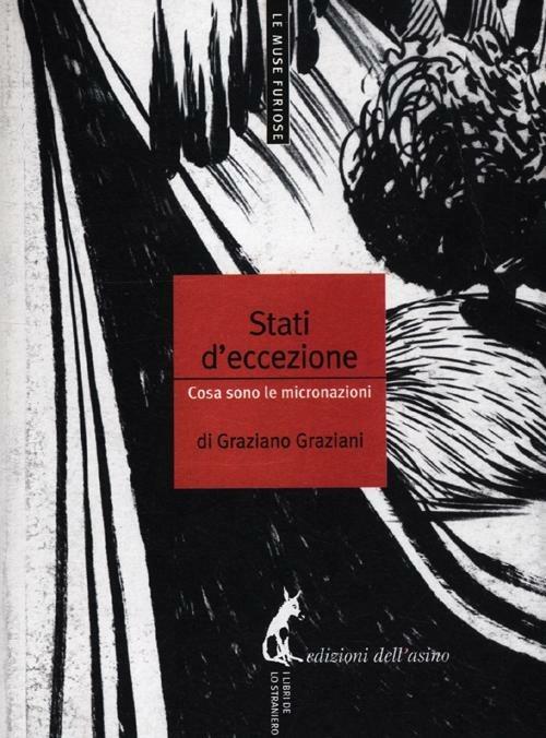 Stati d'eccezione. Cosa sono le micronazioni - Graziano Graziani - copertina