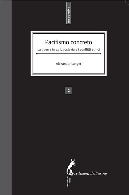 Pacifismo concreto. La guerra in ex Jugoslavia e i conflitti etnici - Alexander Langer - ebook