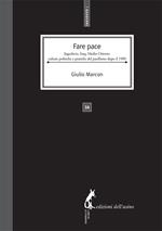 Fare pace. Jugoslavia, Iraq, Medio Oriente: culture politiche e pratiche del pacifismo italiano dopo il 1989