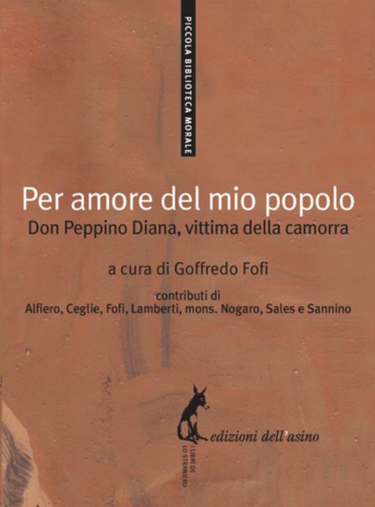 Per amore del mio popolo. Don Peppino Diana, vittima della camorra - Goffredo Fofi - ebook