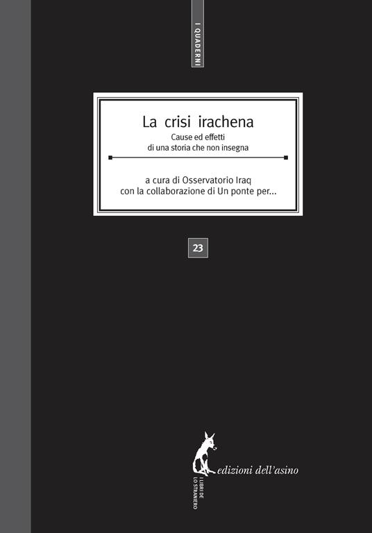 La crisi irachena. Cause ed effetti di una storia che non insegna - Associazione Un ponte per...,Osservatorio Iraq - ebook