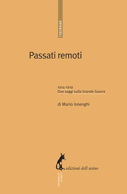 Passati remoti. 1914-1918. Due saggi sulla grande guerra - Mario Isnenghi - ebook