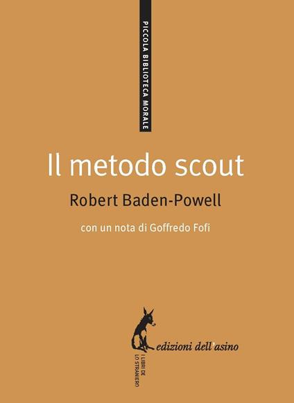 Il metodo scout. Antologia per gli educatori - Robert Baden-Powell,G. Vannucci - ebook