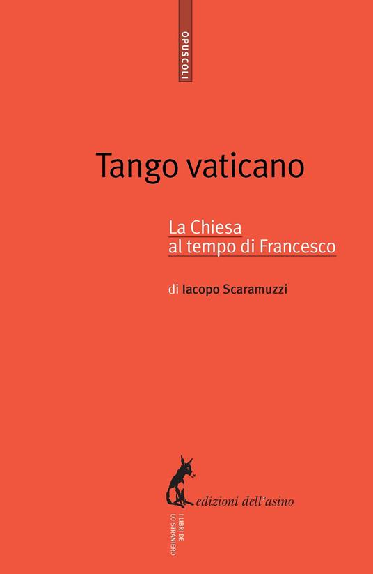 Tango vaticano. La Chiesa al tempo di Francesco - Iacopo Scaramuzzi - ebook
