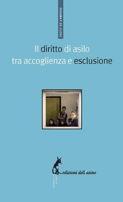 Il diritto di asilo tra accoglienza e esclusione - AA.VV. - ebook