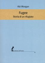 Fugee. Storia di un rifugiato. Testo inglese a fronte