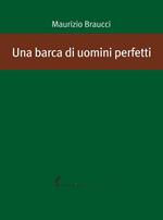 Una barca di uomini perfetti