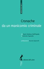 Cronache da un manicomio criminale