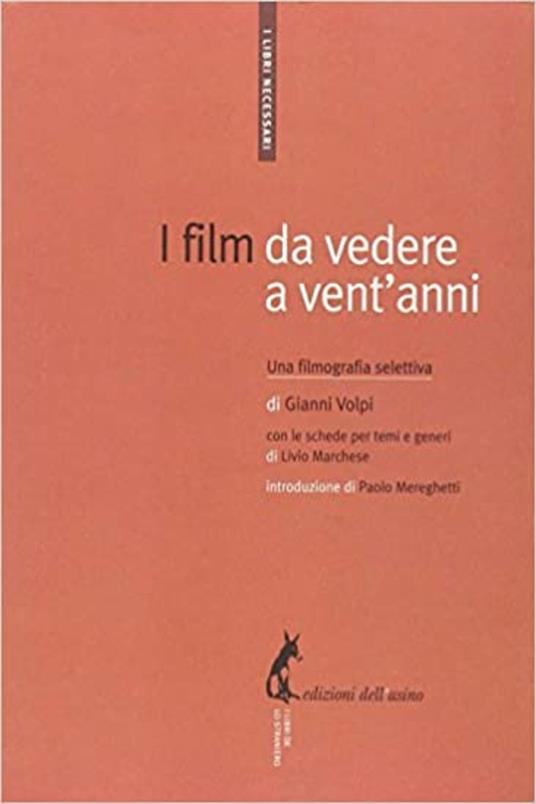 I film da vedere a vent'anni. Una filmografia selettiva - Gianni Volpi - ebook