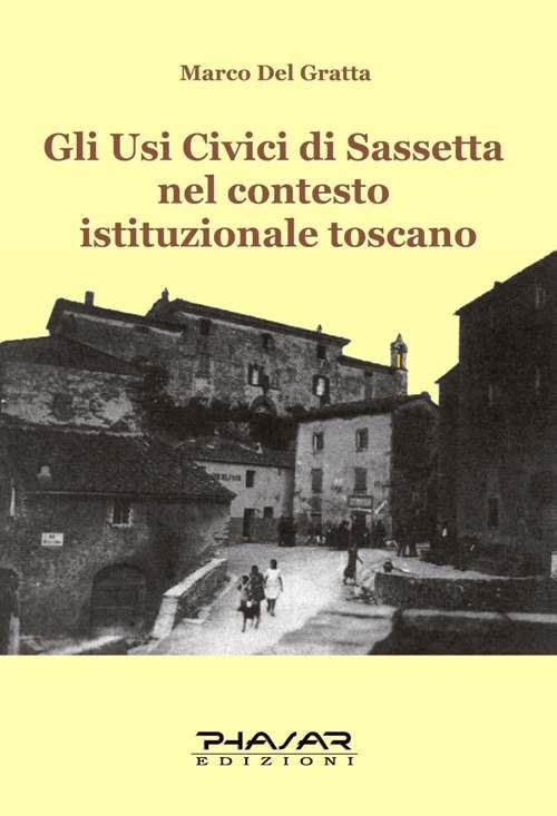 Gli usi civici di Sassetta nel contesto istituzionale toscano - Marco Del Gratta - copertina