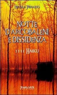 Notte d'arcobaleni e dissidenza. 1111 haiku - Nicola Perasso - copertina