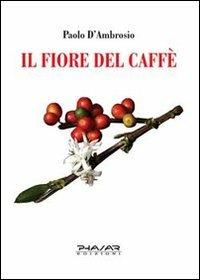 Il fiore del caffè - Paolo D'Ambrosio - copertina