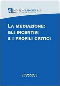 La mediazione. Gli incentivi e i profili critici - copertina