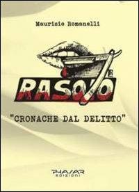 Rasoio. Cronache del delitto - Maurizio Romanelli - copertina