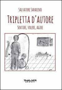 Tripletta d'autore. Sentire, volere, agire - Salvatore Saraceno - copertina