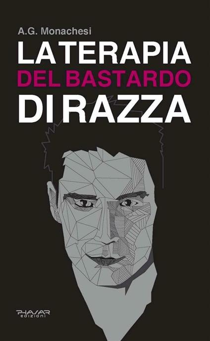 La terapia del bastardo di razza - A. G. Monachesi - ebook