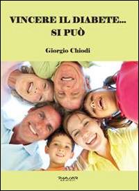 Vincere il diabete... si può - Giorgio Chiodi - copertina