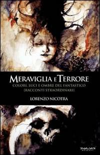 Meraviglia e terrore. Colori, luci e ombre del fantastico - Lorenzo Nicotra - copertina