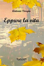 Eppure la vita