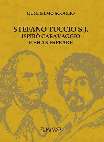 Stefano Tuccio S.J. ispirò Caravaggio e Shakespeare - Guglielmo Scoglio - copertina