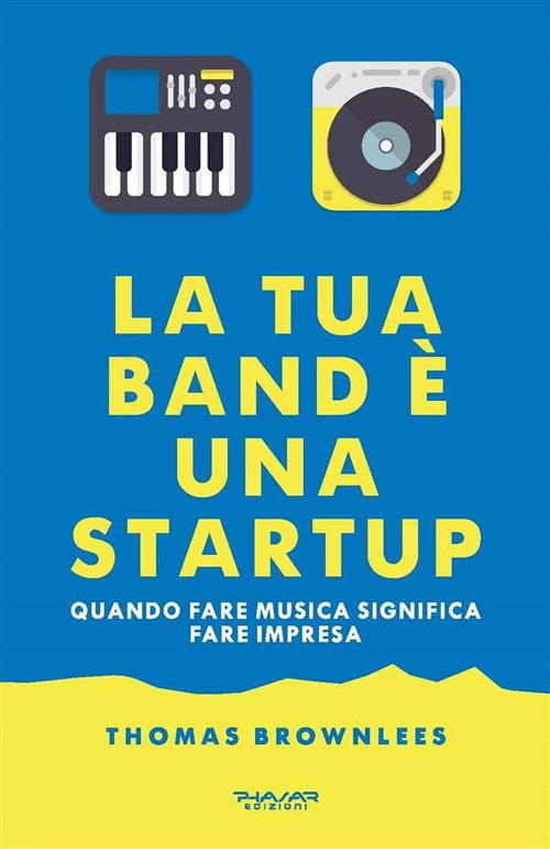 La tua band è una start up - Thomas Brownlees - ebook