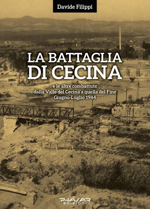 La battaglia di Cecina e le altre combattute dalla Valle del Cecina a quella del Fine. Giugno-luglio 1944 - Davide Filippi - copertina