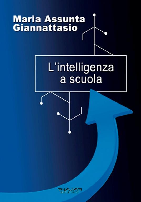 L' intelligenza a scuola - Maria Assunta Giannattasio - copertina