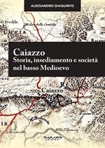 Caiazzo. Storia, insediamento e società nel basso Medioevo