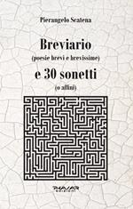 Breviario (poesie brevi e brevissime) e 30 sonetti (o affini)