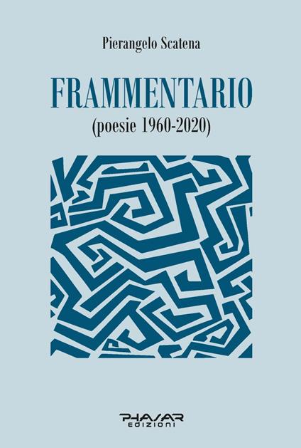 Frammentario (poesie 1960-2020) - Pierangelo Scatena - copertina