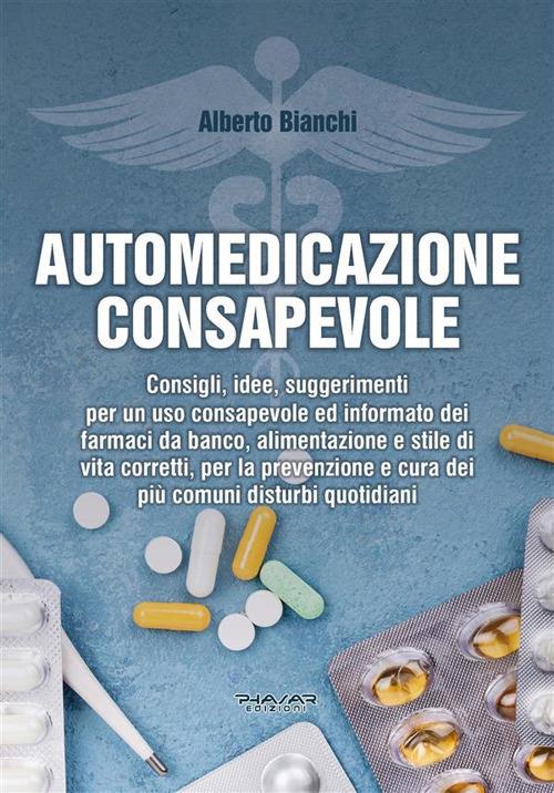 Automedicazione consapevole - Alberto Bianchi - ebook