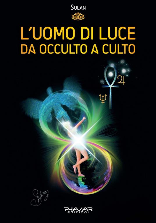 L' Uomo di Luce. Da occulto a culto - Sulan - copertina