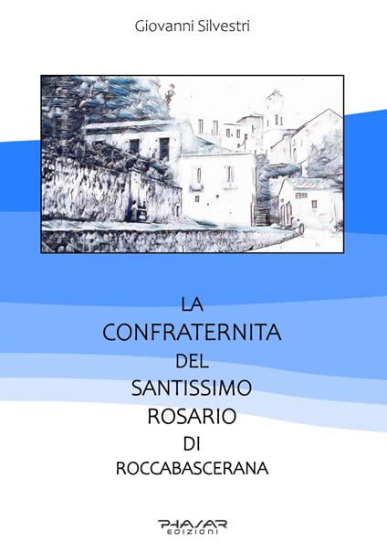 La confraternita del Santissimo rosario di Roccabascerana - Giovanni Silvestri - copertina