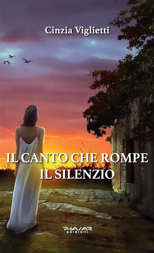 Il canto che rompe il silenzio - Cinzia Viglietti - ebook