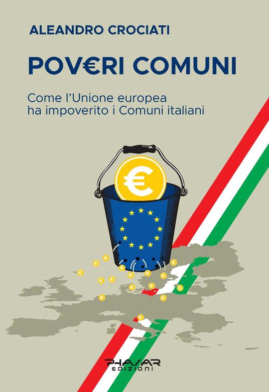 Pov€ri comuni. Come l’Unione europea ha impoverito i comuni italiani - Aleandro Crociati - copertina
