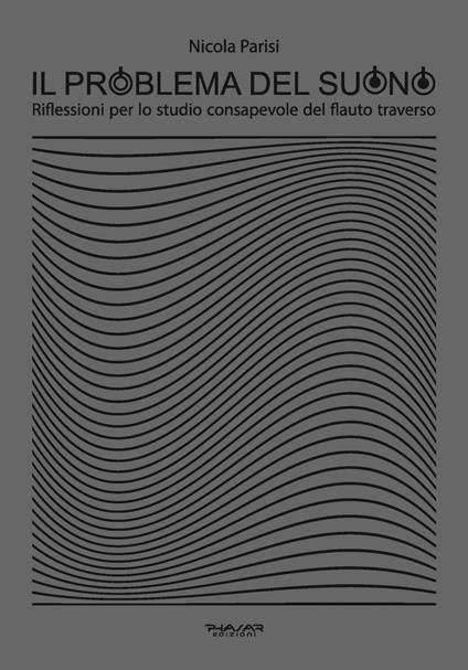 Il problema del suono. Riflessioni per lo studio consapevole del flauto traverso - Nicola Parisi - copertina