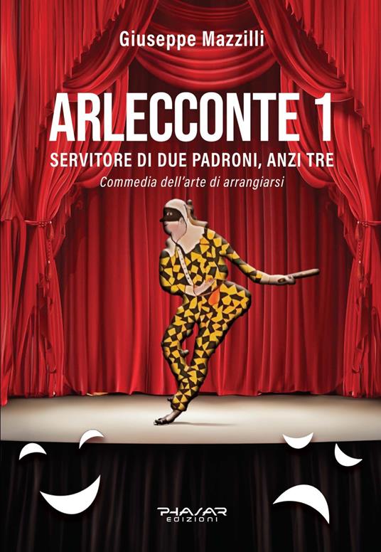 Arlecconte. Servitore di due padroni, anzi tre. Vol. 1 - Giuseppe Mazzilli - copertina