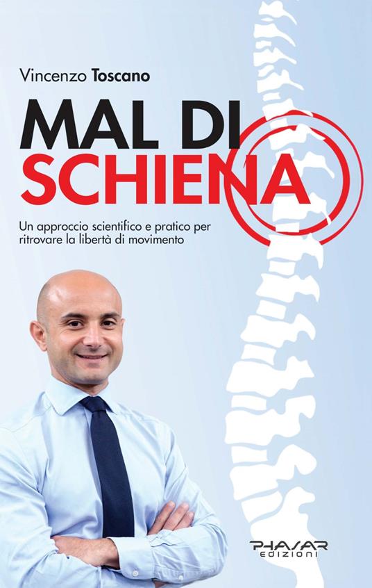 Mal di schiena. Un approccio scientifico e pratico per ritrovare la libertà di movimento - Vincenzo Toscano - copertina