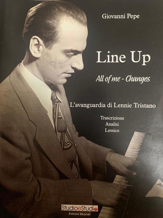 Line up. All of me-Changes. L'avanguardia di Lennie Tristano. Spartito - Giovanni Pepe - copertina