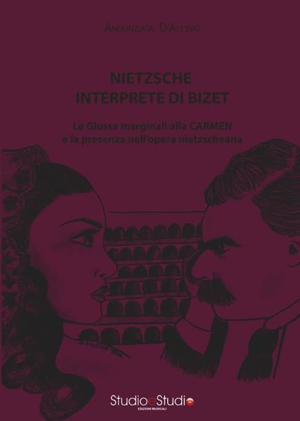 Nietzsche interprete di Bizet. Le glosse marginali alla Carmen e la presenza nell'opera nietzscheana - Annunziata D'Alessio - copertina