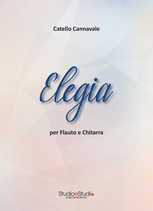 Elegia. Tempo unico per chitarra e flauto. Partitura - Catello Cannavale - copertina