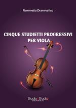 Cinque studietti progressivi per viola