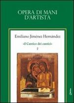 Il Cantico dei cantici. Vol. 7: Opera di mani d'artista.