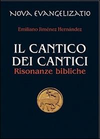 Il Cantico dei cantici. Risonanze bibliche - Emiliano Jiménez Hernandez - copertina