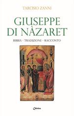 Giuseppe di Nazaret. Bibbia, tradizione, racconto